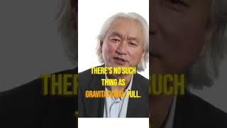 ️ Gravity does NOT pull us ️ Michio Kaku on Einstein's theory #shorts #viral #popular #science