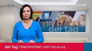 DER TAG | Die Nachrichten vom 02.10.2024