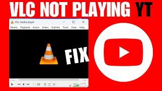 How To Fix VLC Not Playing Youtube Videos | Solved