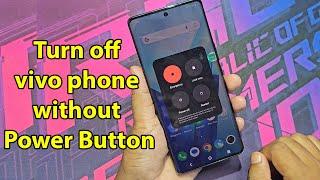 How to turn off vivo phone without power button