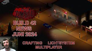 Build 42 News Juni Project Zomboid deutsch 2024 -  Klare Aussagen zu  Crafting / Licht / Multiplayer