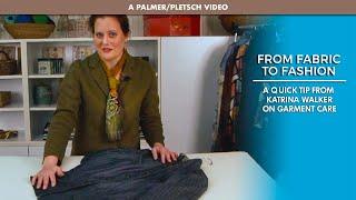 Garment Care: A Quick Sewing Tip from Katrina Walker of Palmer/Pletsch Sewing