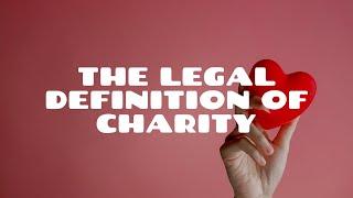 The Legal Definition of Charity | Equity & Trusts