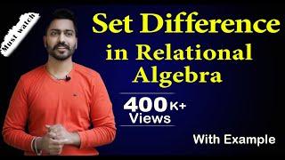 Lec-48: Set Difference in Relational Algebra | Database Management System