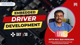 Embedded Driver Development Master Class - Day  1/30 - Jeevarajan M.K