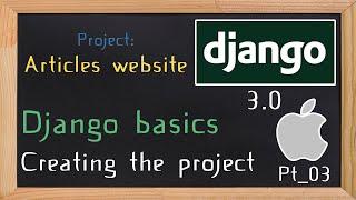 Django 3.0 Tutorial articles / news website |  Creating the project - MacOS