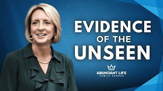 Faith: The Evidence of the Unseen | Pastor Christine Miller