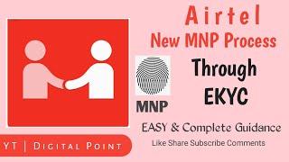 Airtel MNP By E-KYC | Airtel New MNP Process | DIGITAL POINT | Watch In Full Screen Mode