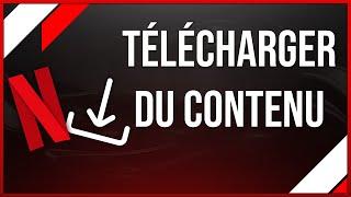 Comment télécharger des films et des séries sur Netflix