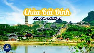 Kinh nghiệm du lịch chùa Bái Đính - Ninh Bình hấp dẫn nhất | HoaBinh Tourist