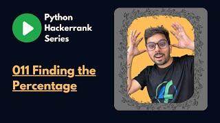 Finding the Percentage | Hackerrank Solutions in Python | Python Tutorial 2023