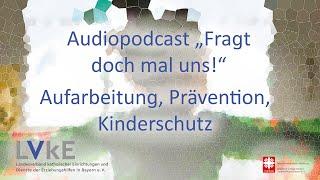 LVKE Podcast Ehemalige Heimkinder - Zwischen Albtraum und Dankbarkeit / Folge 1