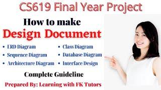 How to make Design Document in CS619 Project, Design Phase, Complete Guide, Learning with FK Tutors