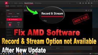 How to Fix AMD Radeon Software Record & Stream Option is Not Showing (v21.6.1) After new Update