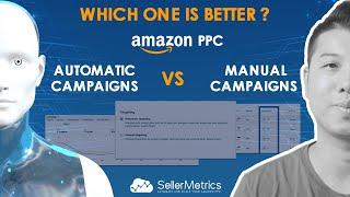 Amazon PPC Automatic vs Manual Campaign which targeting types to use and when to used them