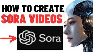 How To Create Videos With OpenAI Sora 2024 (AI Text-to-Video)