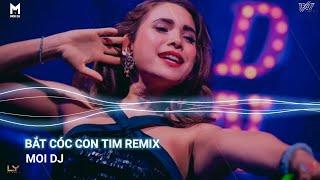 Bắt Cóc Con Tim Remix | Nhạc Trẻ Remix Hot TikTok Căng Cực Gây Nghiện Nhất 2022 | Moi DJ