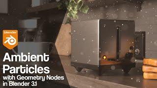 Ambient Particles with Geometry Nodes | Blender 3.1 Tutorial