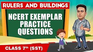 Rulers and Buildings in 1 Shot - NCERT Exemplar Practice Questions  || Class 7th SST