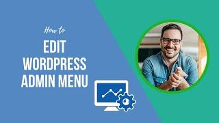 How to Edit WordPress Admin Menu 2021