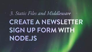 Understanding Static Files and Middleware - Create a Newsletter Signup Form with Node.js  - Ep. 3