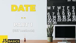 Javascript Basics · Date · Part 1 (GET methods)