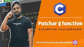 [Unformatted Input Output Functions in C]: Putchar in C Language in Telugu