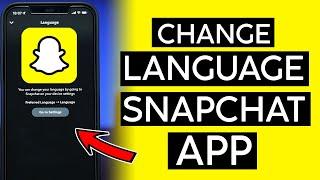 How to Change Language on Snapchat 2022