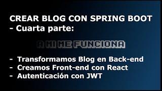 Blog con Spring Boot - Cuarta parte: Conversión en Back End y creamos Front End con React