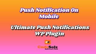 Push notification on Mobile - Ultimate Push Notifications - WordPress Plugin