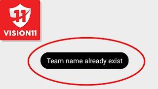 vision 11 me team name already exists problem solve