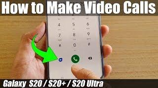 Galaxy S20/S20+: How to Make Video Calls