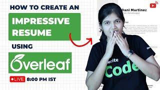 How to create an impressive Resume using Overleaf| Live Session | Hinglish