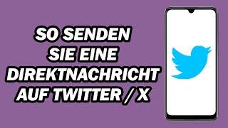 So Senden Sie Eine Direktnachricht Auf Twitter / X | So Senden Sie DMs Auf Twitter / X