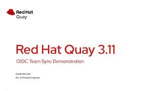 Red Hat Quay 3.11 OIDC team sync demo