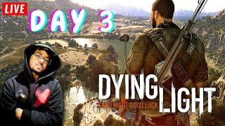 I am Enjoying This Game - DYING LIGHT! Live Gameplay Day 3