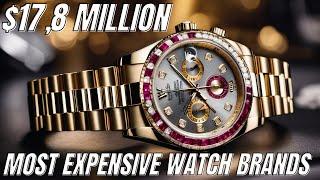 Top 10 Most Expensive Luxury WATCH Brands 2025!