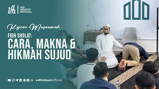 [Kajian Musawarah] Fiqh Sholat: Cara, Makna & Hikmah Sujud - Ustadz Adi Hidayat