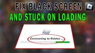 How To Fix Black Screen In Roblox And Stuck in Loading