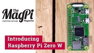 Introducing Raspberry Pi Zero W