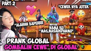 GLOBAL PRANK GOMBALIN GIRLS SAMPE BAPER GIRL JUTEK BET !! FREE FIRE