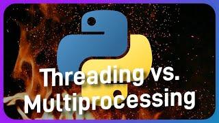 Threading vs. multiprocessing in Python