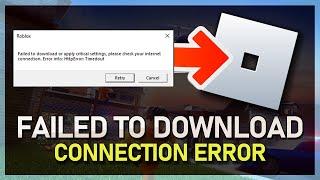 Roblox “Failed to Download or Apply Critical Settings” Connection Error Fix