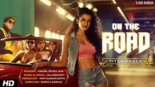 ON THE ROAD - Title Track | Full Video HD |  Viruss, Nitika Jain | NEW SONG 2024