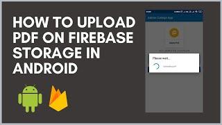 How to upload PDF to Firebase storage in Android - pdf uploading in android studio
