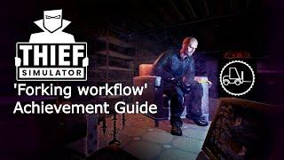 Thief Simulator 'Forking workflow' Achievement Guide