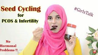 SEED CYCLING for PCOS, Thyroid, Hormonal Problems & Infertility Problems