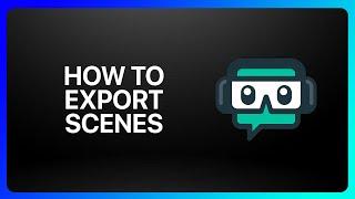 How To Export Scenes From Streamlabs Tutorial