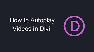 How to Autoplay Videos in Divi (YouTube Videos and Uploaded Videos)