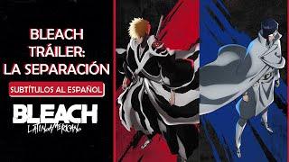 BLEACH PARTE 2 TRÁILER: LA SEPARACIÓN | LA GUERRA SANGRIENTA DE LOS MIL AÑOS | Subtítulos al Español